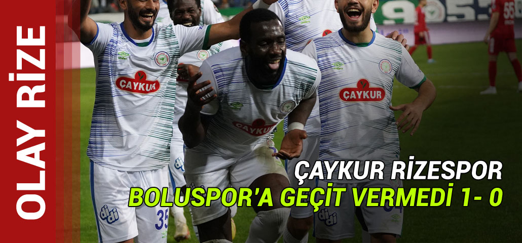 Çaykur Rizespor -  Dyorex Boluspor: 1-0