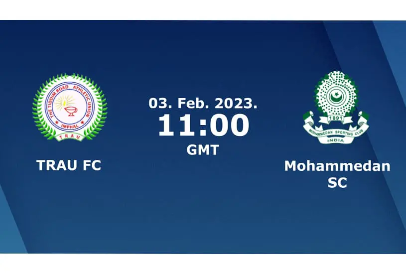 TRAU Vs Mohammedan SC Prediction, Head-To-Head, Live Stream Time, Date, Team News, Lineups Odds, STATS, Tips, And Betting Trends, Where To Watch Live Indian I-League 2023 Today Who Will Win Match Details – February 3