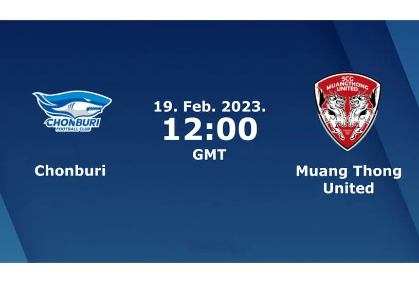 Chonburi Vs Muangthong United Prediction, Head-To-Head, Live Stream Time, Date, Team News, Lineup News, Odds, Stats, Betting Tips Trends, Where To Watch Live Score Thai League 1 2023 Telecast Today Match Details – February 19