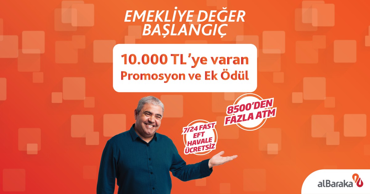 Albaraka Türk’ten Emeklilere 10.000 TL’ye Varan Promosyon ve Ek Ödül Fırsatı