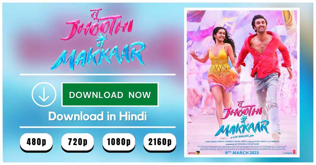 Tu Jhoothi Main Makkar (2023) FULL MOVIE DOWNLOAD FREE Hindi-Tamil 480p-720p