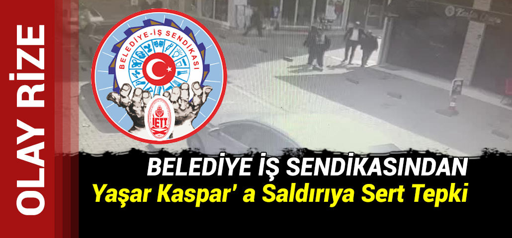 Belediye İş sendikasından Yaşar Kaspar’ a Saldırıya Sert Tepki