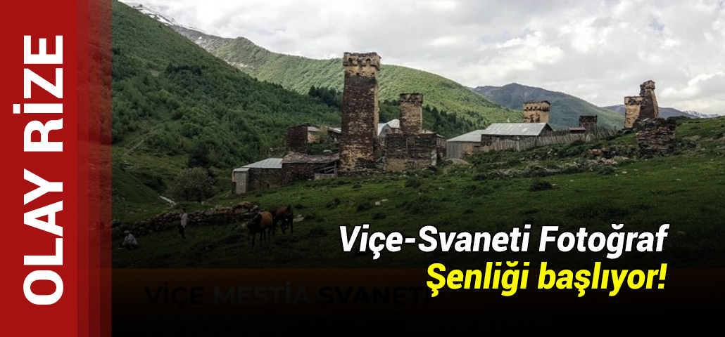 Viçe-Svaneti Fotoğraf Şenliği başlıyor!