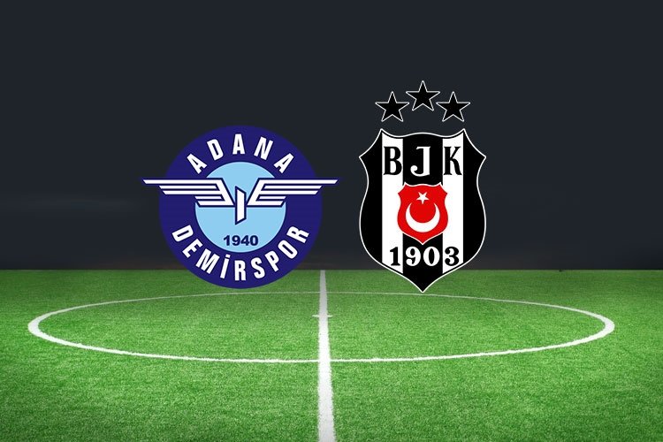 CANLI Adana Demirspor Beşiktaş maçı ne zaman, saat kaçta ve hangi kanalda? Süper Lig Adana Demirspor Beşiktaş maçı muhtemel 11