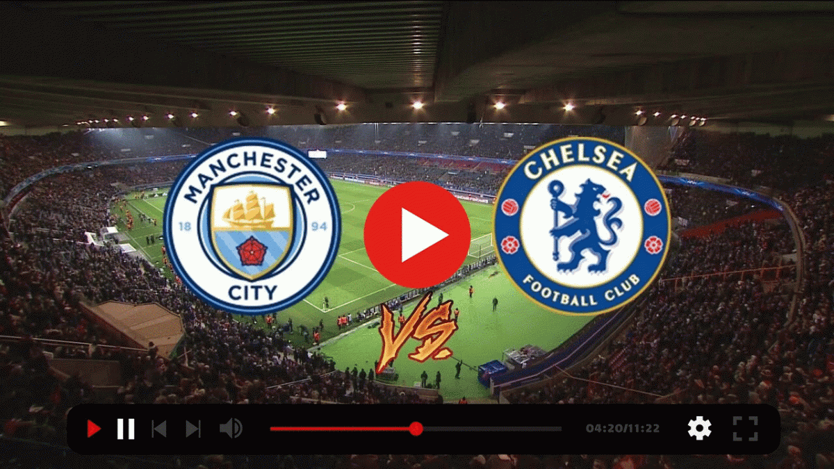 Manchester City vs Chelsea live watch